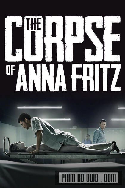 Tử Thi Của Anna Fritz - The Corpse Of Anna Fritz 2015